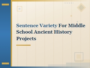 Ancient World Events: Sentence Variety for Middle School History Projects