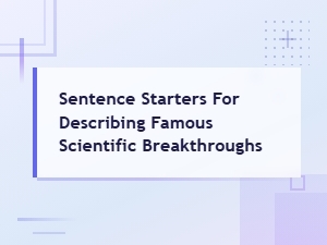 Engaging Sentence Starters for Describing Scientific Breakthroughs