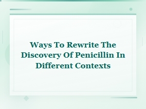 Ways to Rewrite the Discovery of Penicillin in Different Contexts